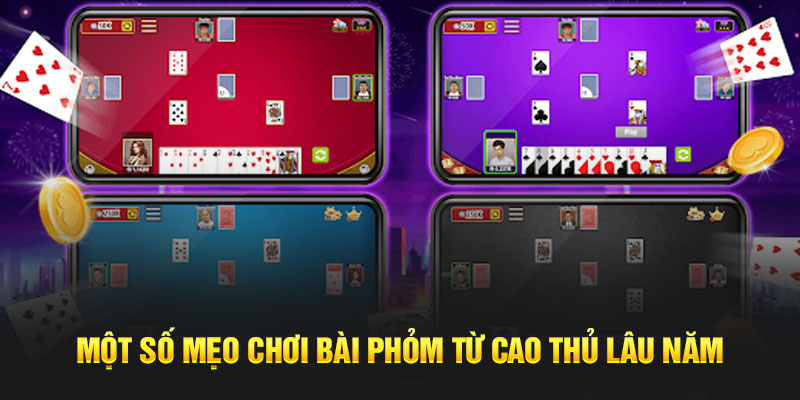 Một số mẹo chơi Phỏm từ cao thủ lâu năm 