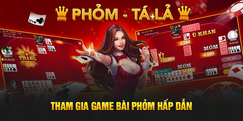 Tham gia game bài phỏm hấp dẫn 