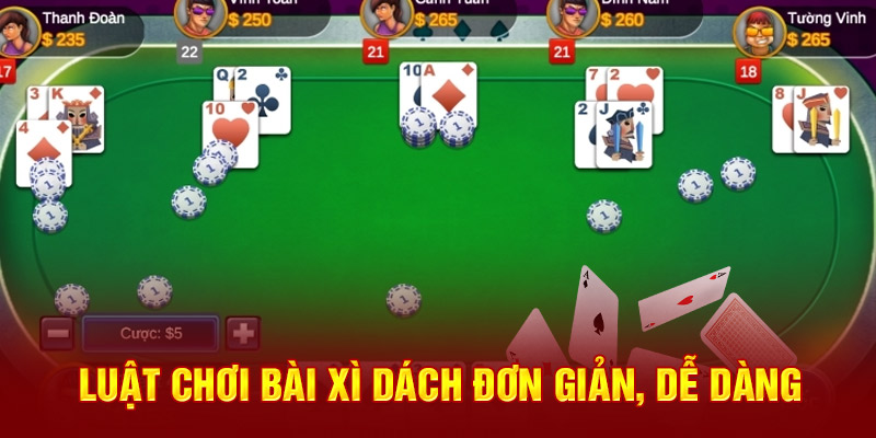 Luật chơi bài xì dách đơn giản, dễ dàng