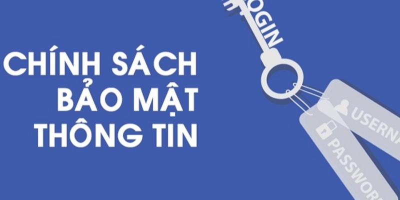Quy định chung liên quan đến chính sách, điều khoản bảo mật 